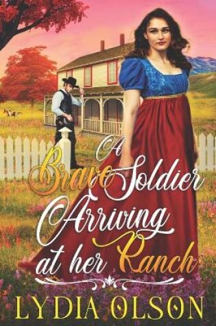 Cover of A Brave Soldier Arriving at her Ranch