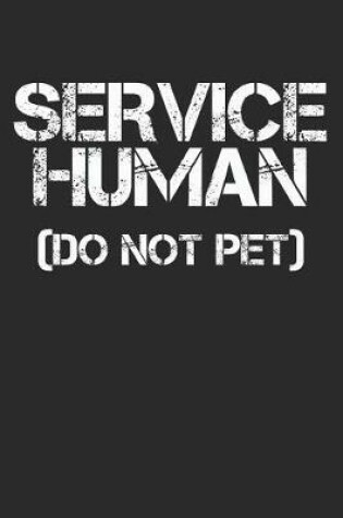 Cover of Service Human [do Not Pet]