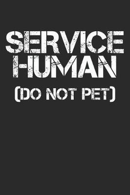 Book cover for Service Human [do Not Pet]