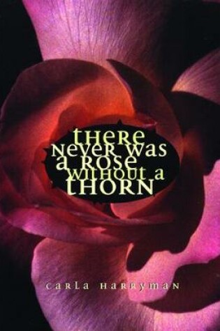 Cover of There Never Was a Rose Without a Thorn