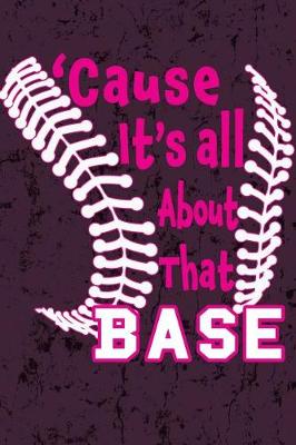 Book cover for 'Cause its all About that Base