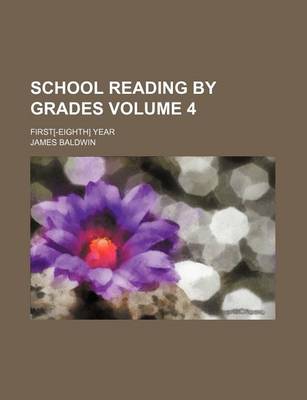 Book cover for School Reading by Grades Volume 4; First[-Eighth] Year