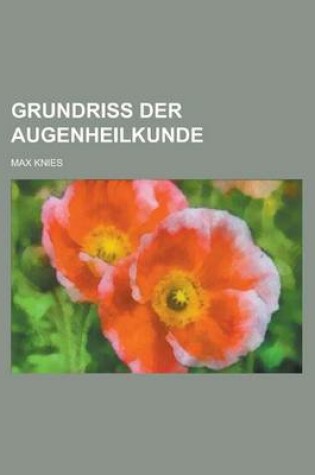 Cover of Grundriss Der Augenheilkunde