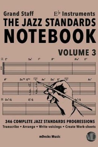Cover of The Jazz Standards Notebook Vol. 3 Eb Instruments - Grand Staff