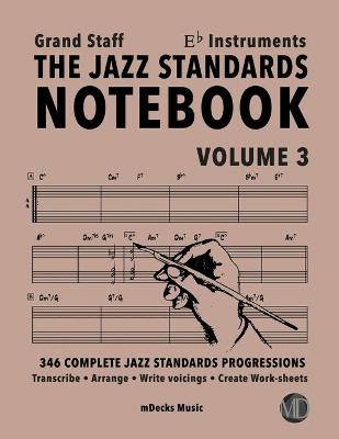 Cover of The Jazz Standards Notebook Vol. 3 Eb Instruments - Grand Staff