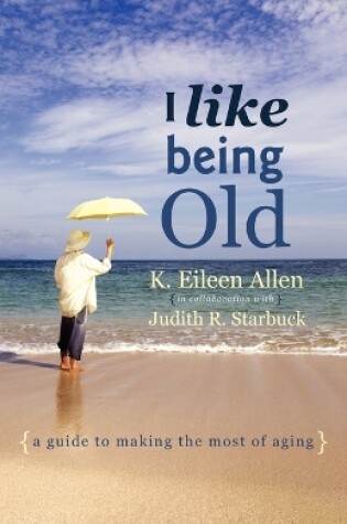 Cover of I Like Being Old