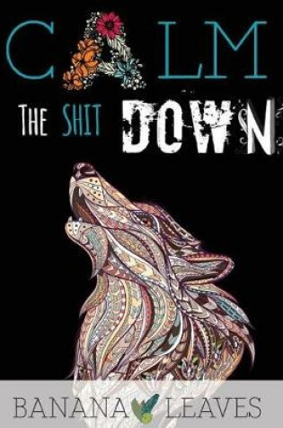 Cover of Calm the Shit Down