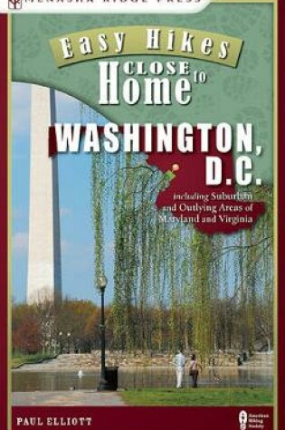 Cover of Easy Hikes Close to Home: Washington, D.C.