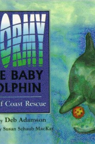 Cover of Stormy the Baby Dolphin