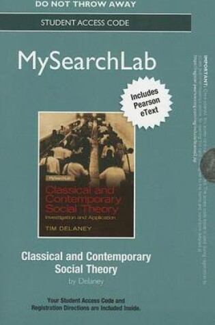 Cover of MySearchLab with Pearson eText -- Standalone Access Card -- for Classical and Contemporary Social Theory