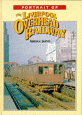 Book cover for Portrait of the Liverpool Overhead Railway