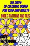 Book cover for 30 Days of Coloring Books for Kids and Adults Book 3 Patterns and Tiles