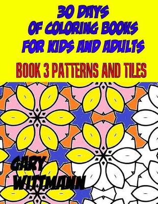 Cover of 30 Days of Coloring Books for Kids and Adults Book 3 Patterns and Tiles