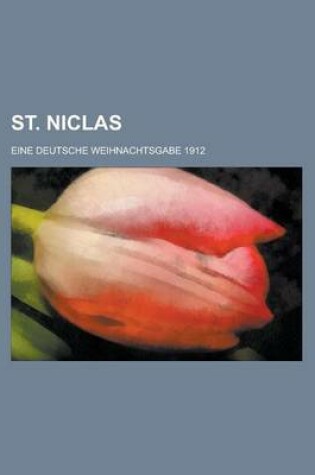 Cover of St. Niclas; Eine Deutsche Weihnachtsgabe 1912