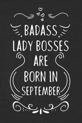 Book cover for Badass Lady Bosses Are Born In September