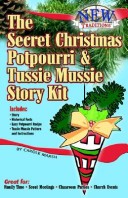 Book cover for The Secret Christmas Potpourri and Tussie Mussie Story Kit