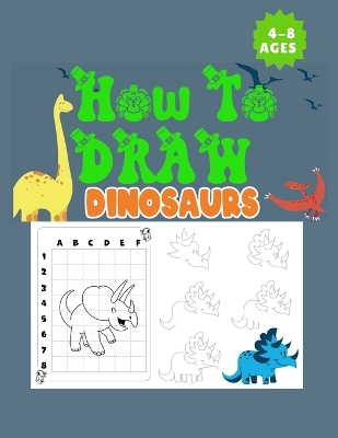 Book cover for How to Draw Dinosaurs Ages 4-8