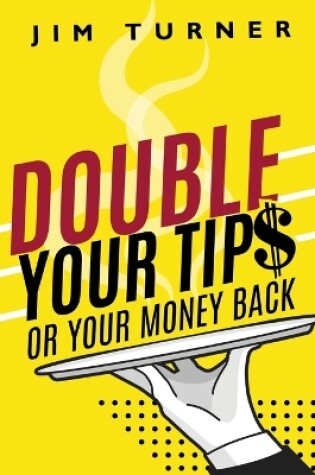 Cover of Double Your Tips or Your Money Back