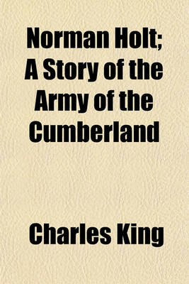 Book cover for Norman Holt; A Story of the Army of the Cumberland
