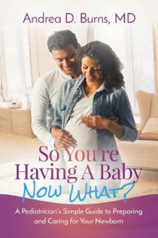 Cover of So You're Having a Baby, Now What?