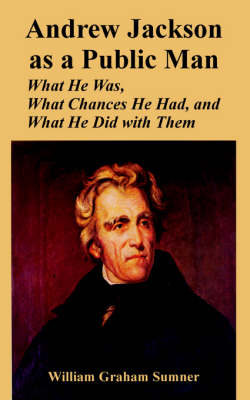 Book cover for Andrew Jackson as a Public Man