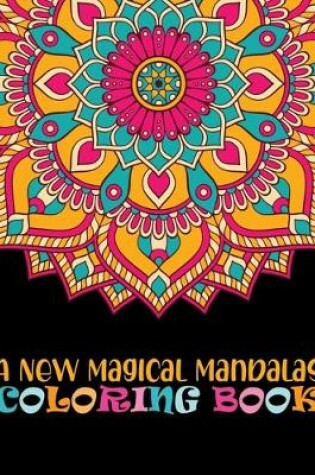 Cover of A New Magical Mandalas Coloring Book