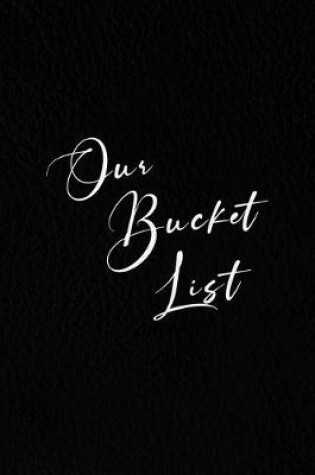 Cover of Our Bucket List.
