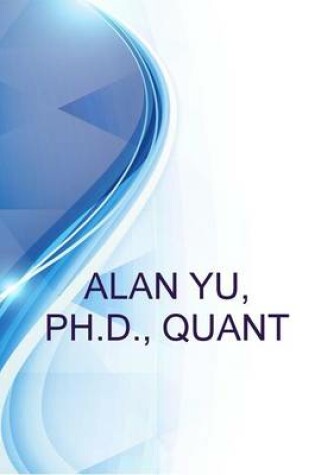 Cover of Alan Yu, PH.D., Quant, Focus on Financial Models for Investment, Valuation, and Risk Management