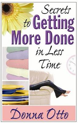 Book cover for Secrets to Getting More Done in Less Time