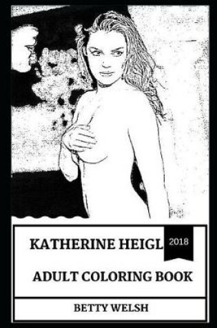 Cover of Katherine Heigl Adult Coloring Book