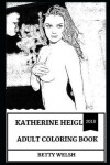 Book cover for Katherine Heigl Adult Coloring Book