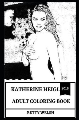 Book cover for Katherine Heigl Adult Coloring Book