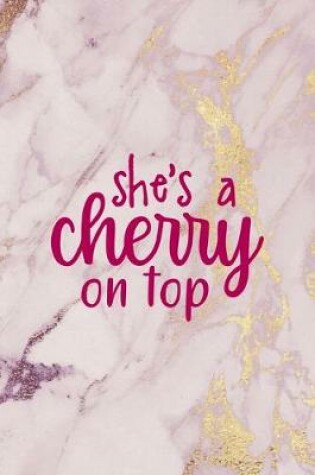 Cover of She's a cherry On top