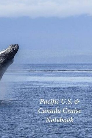 Cover of Pacific U.S. & Canada Cruise Notebook