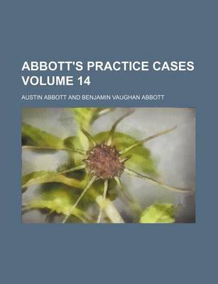 Book cover for Abbott's Practice Cases Volume 14