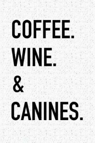 Cover of Coffee Wine & Canines