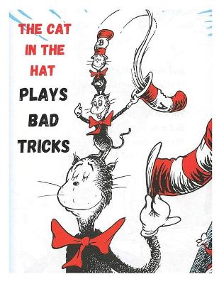 Book cover for The Cat In The Hat Plays Bad Tricks