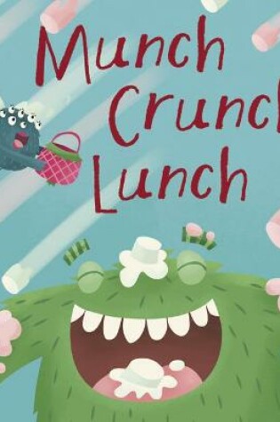 Cover of Munch Crunch Lunch