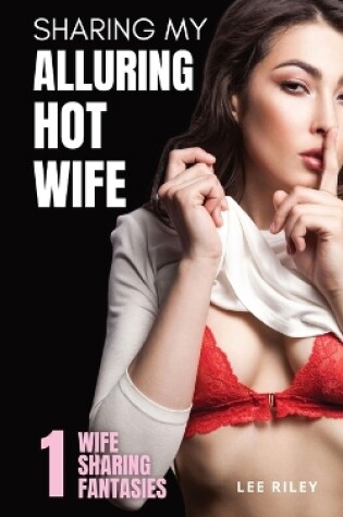 Cover of Sharing My Alluring Hot Wife