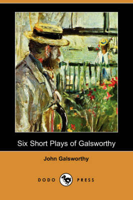 Book cover for Six Short Plays of Galsworthy