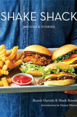Cover of Shake Shack: Recipes and Stories