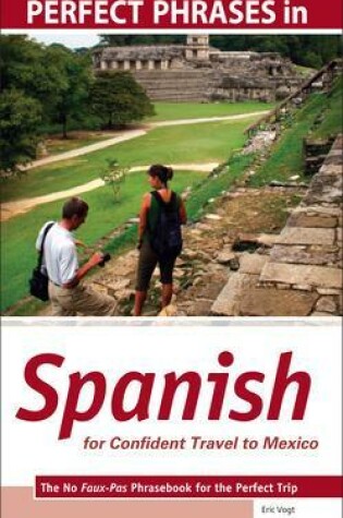 Cover of Perfect Phrases in Spanish for Confident Travel to Mexico