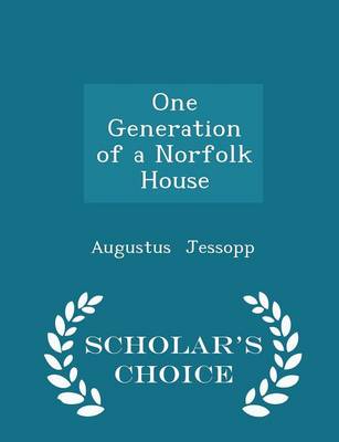 Book cover for One Generation of a Norfolk House - Scholar's Choice Edition