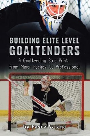 Cover of Building Elite Level Goaltenders