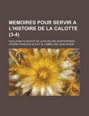 Book cover for Memoires Pour Servir A L'Histoire de La Calotte (3-4)