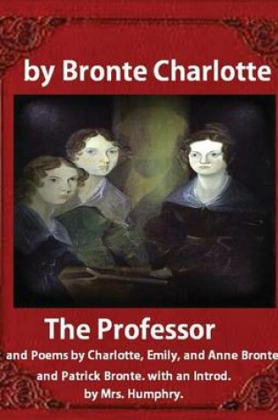 Cover of The Professor (1857), by Charlotte Bronte and Mrs Humphry Ward