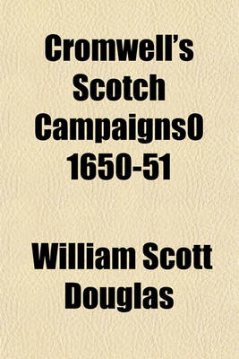 Book cover for Cromwell's Scotch Campaigns0 1650-51