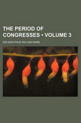 Cover of The Period of Congresses (Volume 3)