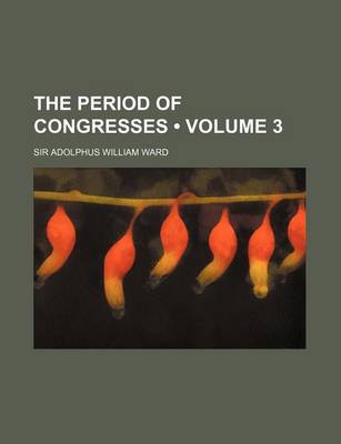 Book cover for The Period of Congresses (Volume 3)