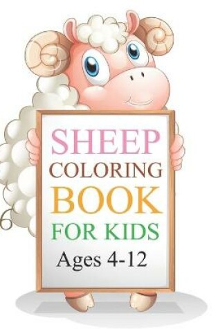 Cover of Sheep Coloring Book For Kids Ages 4-12